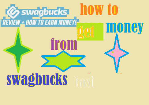 how to make money on swagbucks fast?