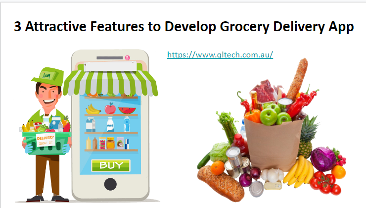 3 Attractive Features to Develop Grocery Delivery App
