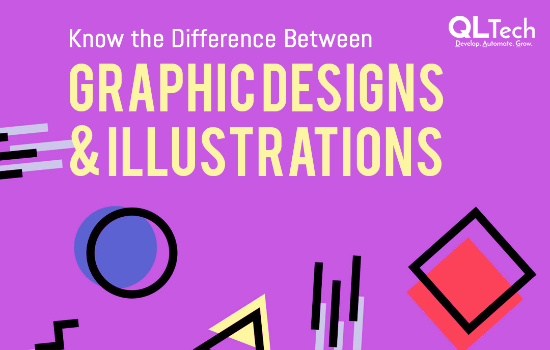 Know the difference between Graphic designs and illustrations