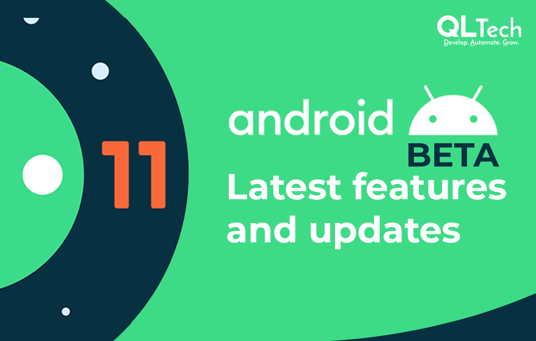 Android 11 Beta: Latest features and updates - QL Tech