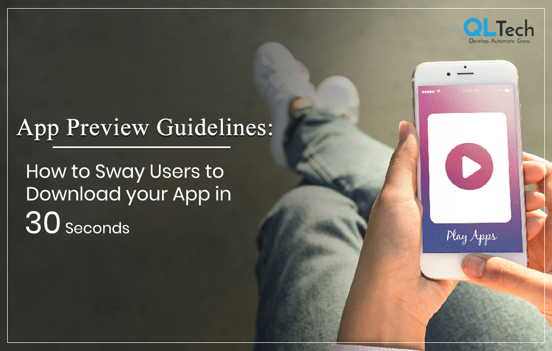 App Preview Guidelines: How to Sway Users to Download your App in 30 Seconds