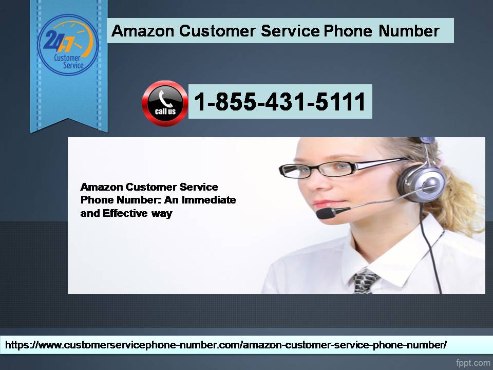 Amazon Customer Service Phone Number 1-855-431-5111: An Immediate and Effective way