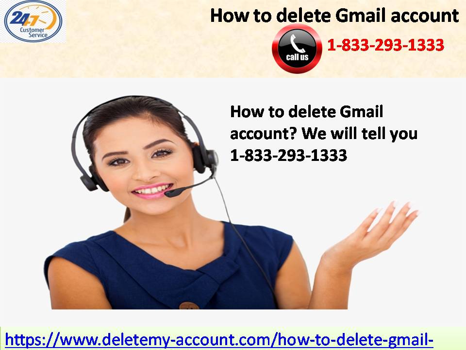 Do you know How to delete Gmail account? 1-833-293-1333