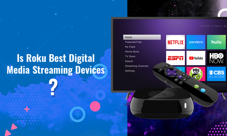 Is Roku Best Digital Media Streaming Devices
