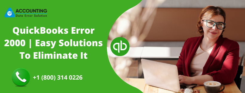 A complete guide to disentangle QuickBooks Error 2000