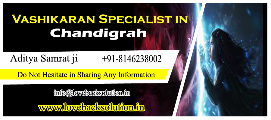 Vashikaran Specialist in Chandigarh