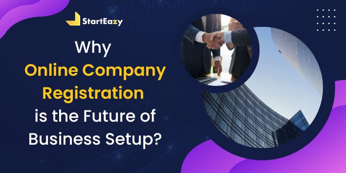 Why Online Company Registration is the Future of Business Setup?
