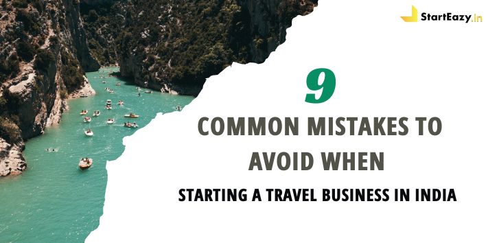9 Common Mistakes to Avoid When Starting a Travel Business in India
