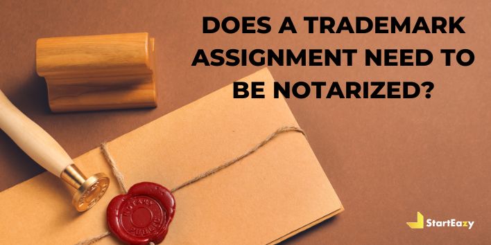  Does a Trademark Assignment Need to be Notarized? 