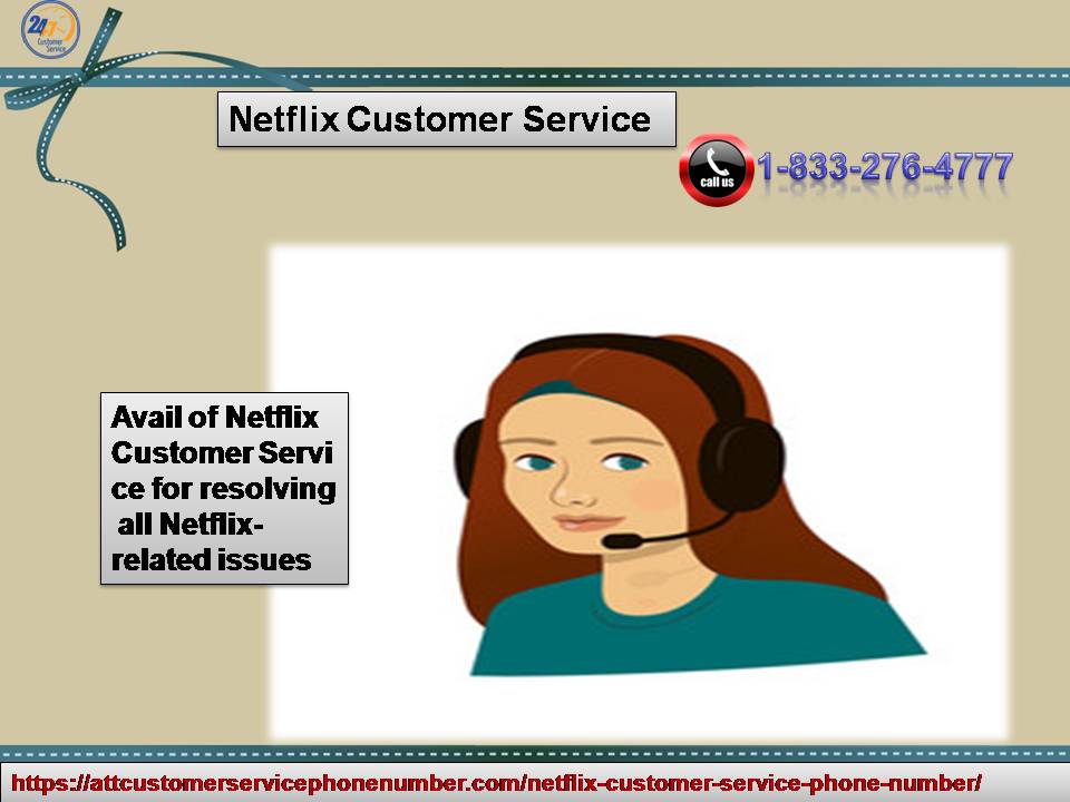 Avail of Netflix Customer Service for resolving all Netflix-related issues