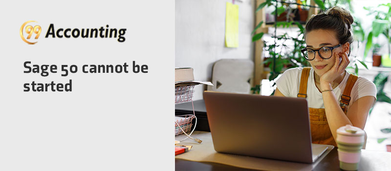 Error: "Sage 50 cannot be started