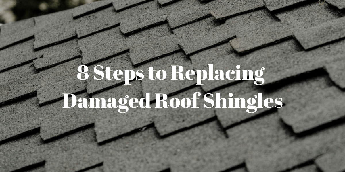 8 Steps to Replacing Damaged Roof Shingles