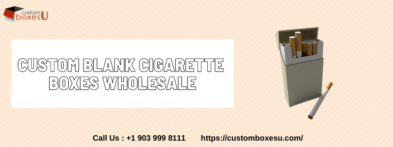 Make Your Own Blank Cigarette Boxes Wholesale With free Shipping USA