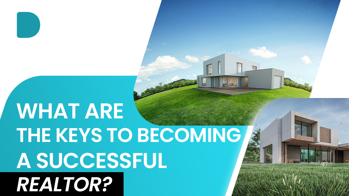 What Are The Keys To Becoming A Successful Realtor?