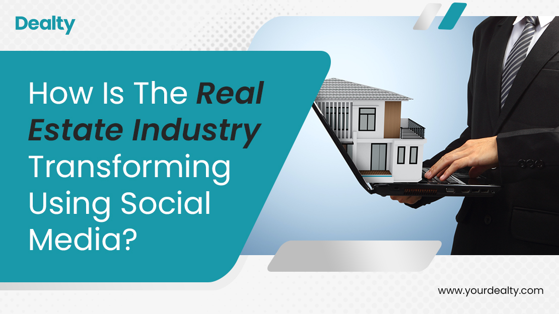 How Is The Real Estate Industry Transforming Using Social Media?