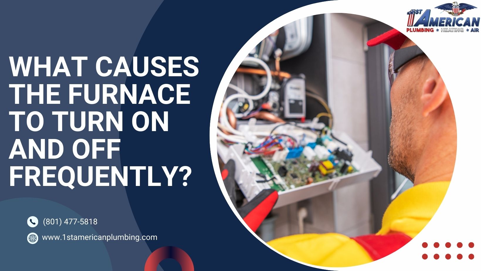 What causes the furnace to turn on and off frequently?