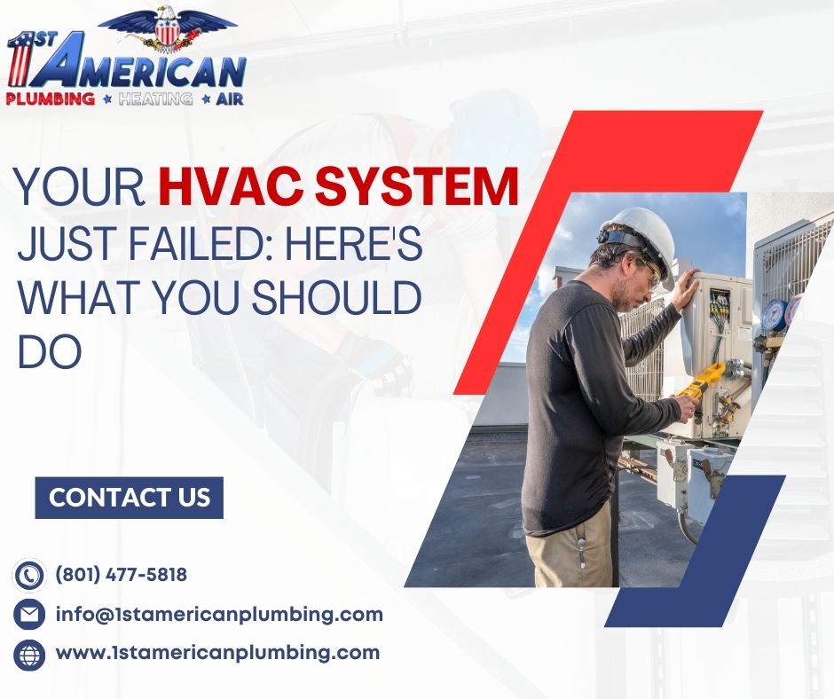 Your HVAC System Just Failed: Here's What You Should Do