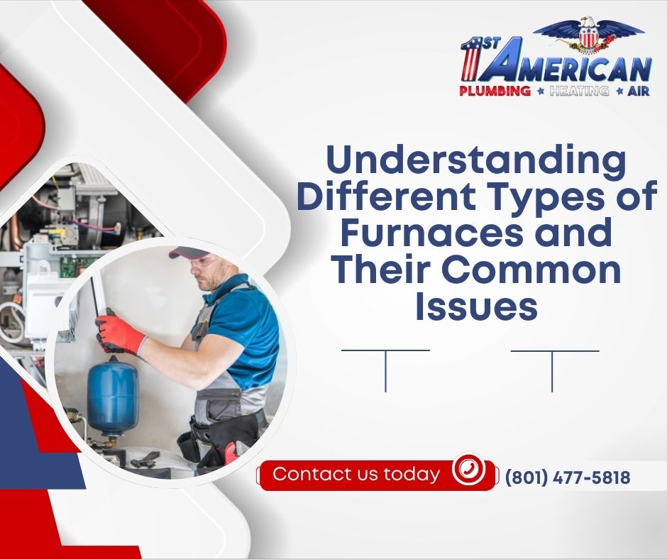 Understanding Different Types of Furnaces and Their Common Issues