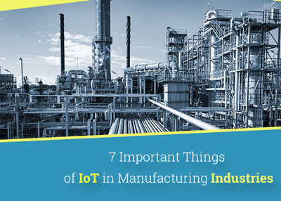 7 Most Significant Points of Internet of Things in Manufacturing Industries