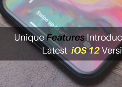 A Peek into the Unique Features Introduced by the Newest iOS 12 Version