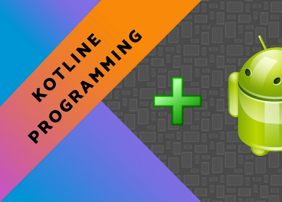 Why Android App Developers should be Interested in Learning Kotlin Programming Language?