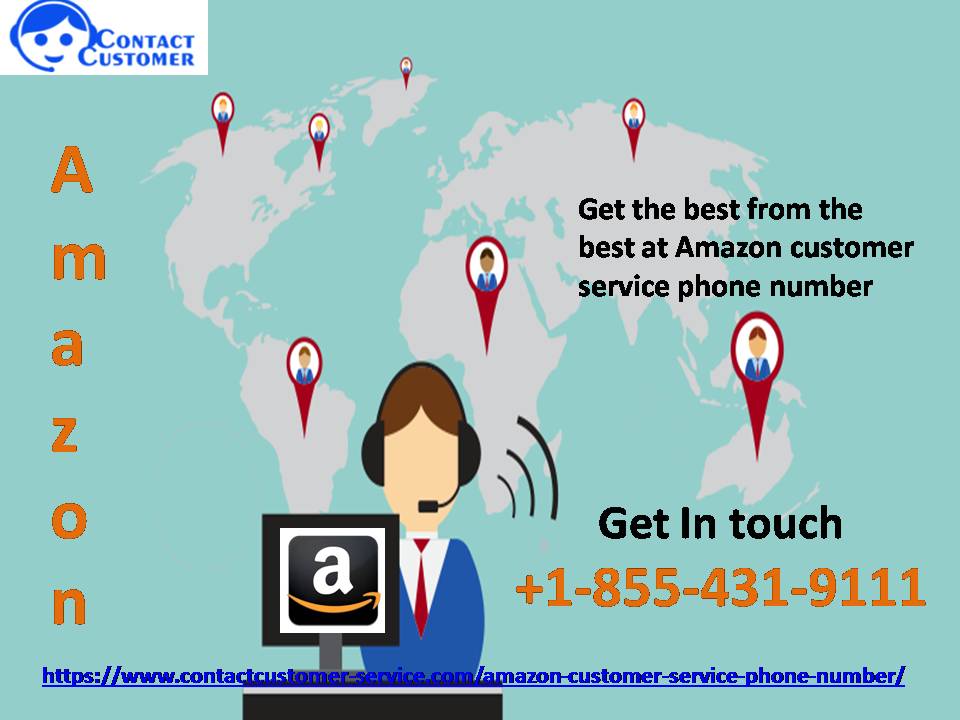 Get the best from the best at Amazon customer service phone number +1-855-431-9111