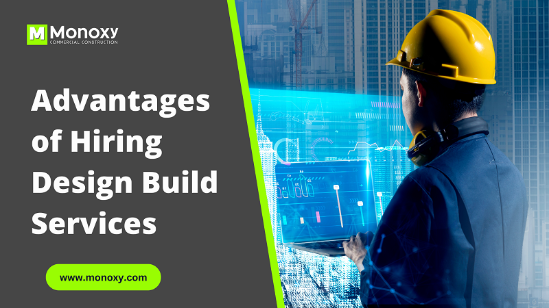 Advantages of Hiring Design Build Services