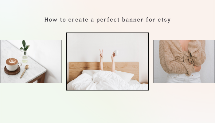 How to create a perfect banner for Etsy