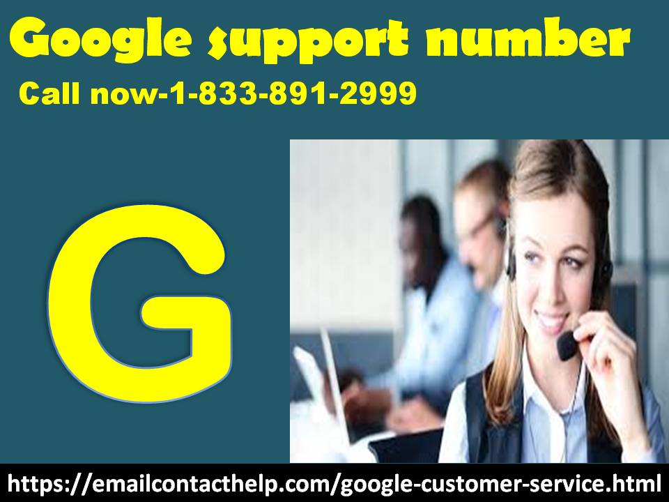 Solve any query by dialing Google support number 1-833-891-2999