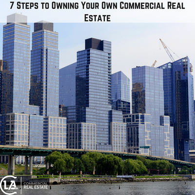 7 Steps to Owning Your Own Commercial Real Estate