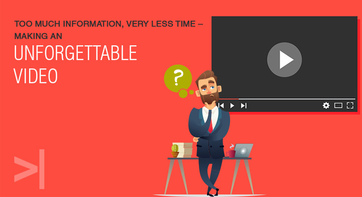 How to make an unforgettable video in short time period