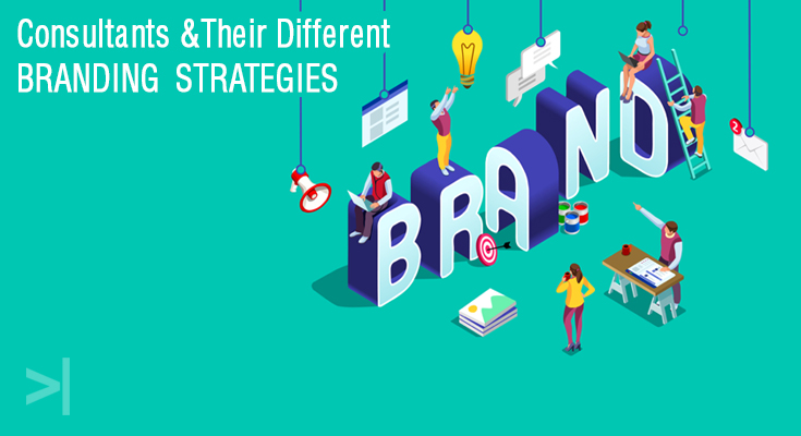 CONSULTANTS AND THEIR DIFFERENT BRANDING STRATEGIES