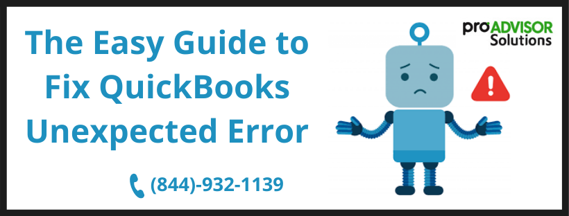 Here's a quick way to rid of QuickBooks Unexpected error