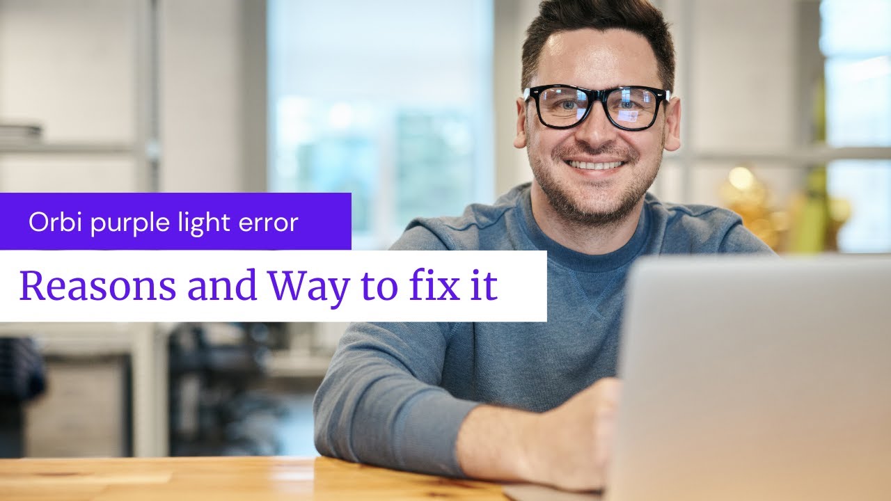 Struggling with orbi purple light ? Fix that now !