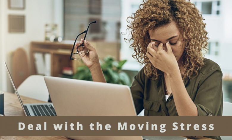 How to Deal with the Moving Stress and Anxiety