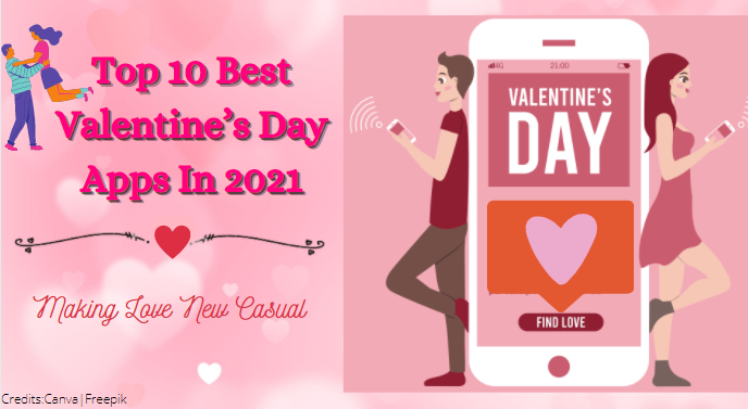 Top 10 Best Valentine’s Day Apps In 2021 — Making Love New Casual