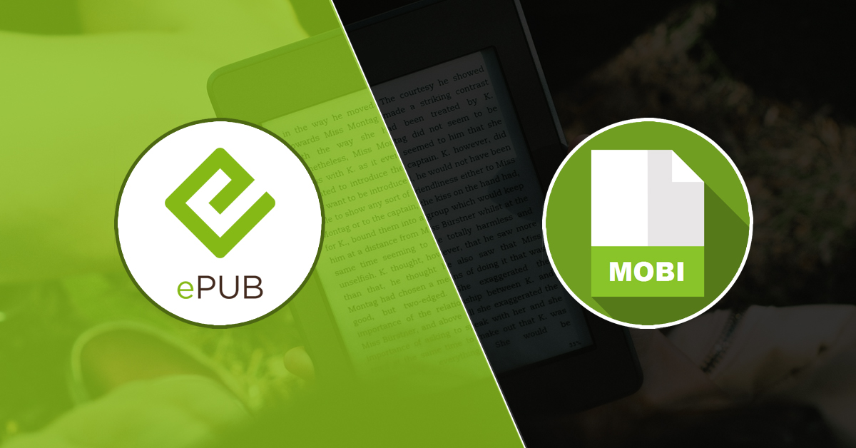ePUB Vs MOBI: Which Platform is Better for Publishing Your Ebook?