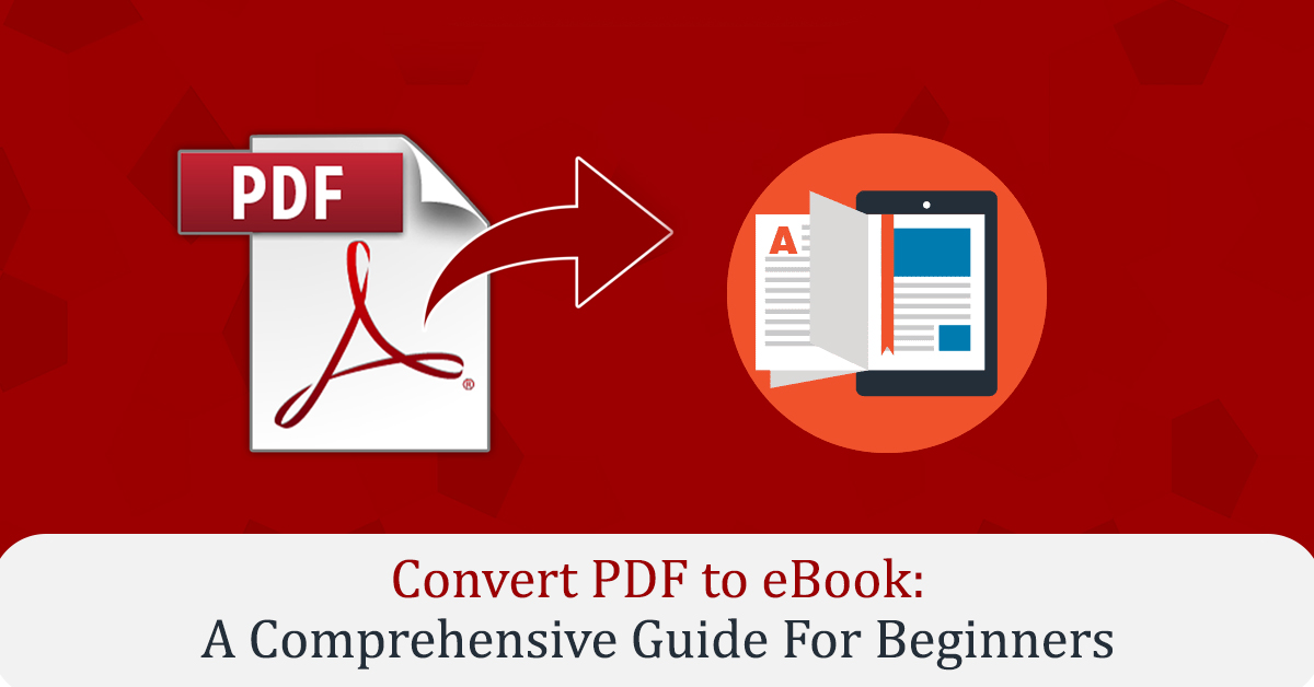Convert PDF to eBook: Everything You Need To know