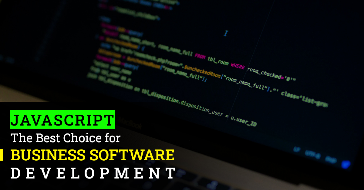 JavaScript — The Best Choice for Business Software Development in 2021
