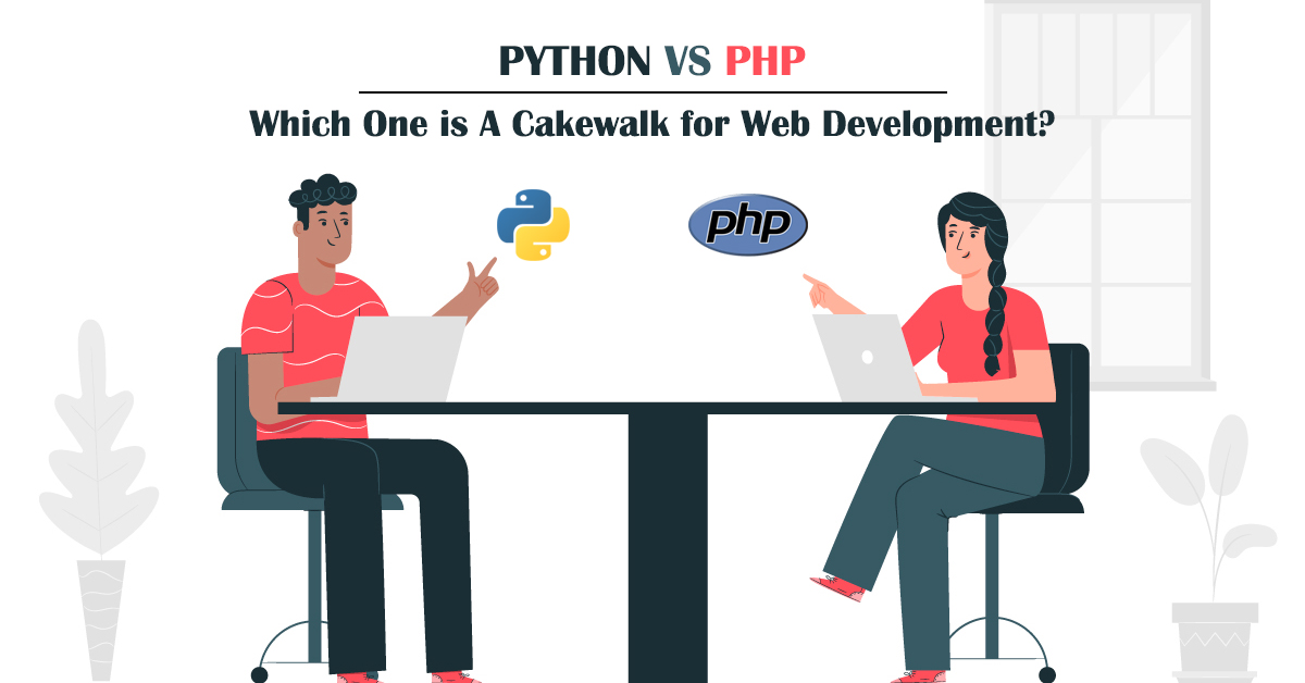 PHP Vs Python: Which Is Best For Web Applications In 2021?