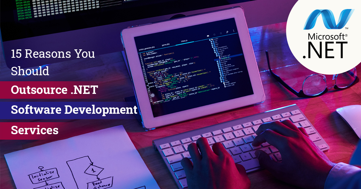15 Reasons You Should Outsource .NET Software Development Services