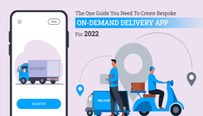 The One Guide You Need To Create Bespoke On-Demand Delivery App For 2022