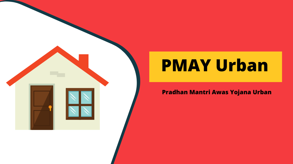 Pradhan Mantri Awas Yojna PMAY Urban for Urban People. On Mission to Housing for all till 2022
