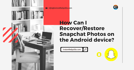 How Can I Recover Snapchat Photos on the Android device?