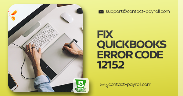 What Are The Quick Steps To Fix Quickbooks Error Code 12152