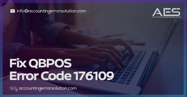 How to Fix QBPOS Error Code 176109 in Quick Steps