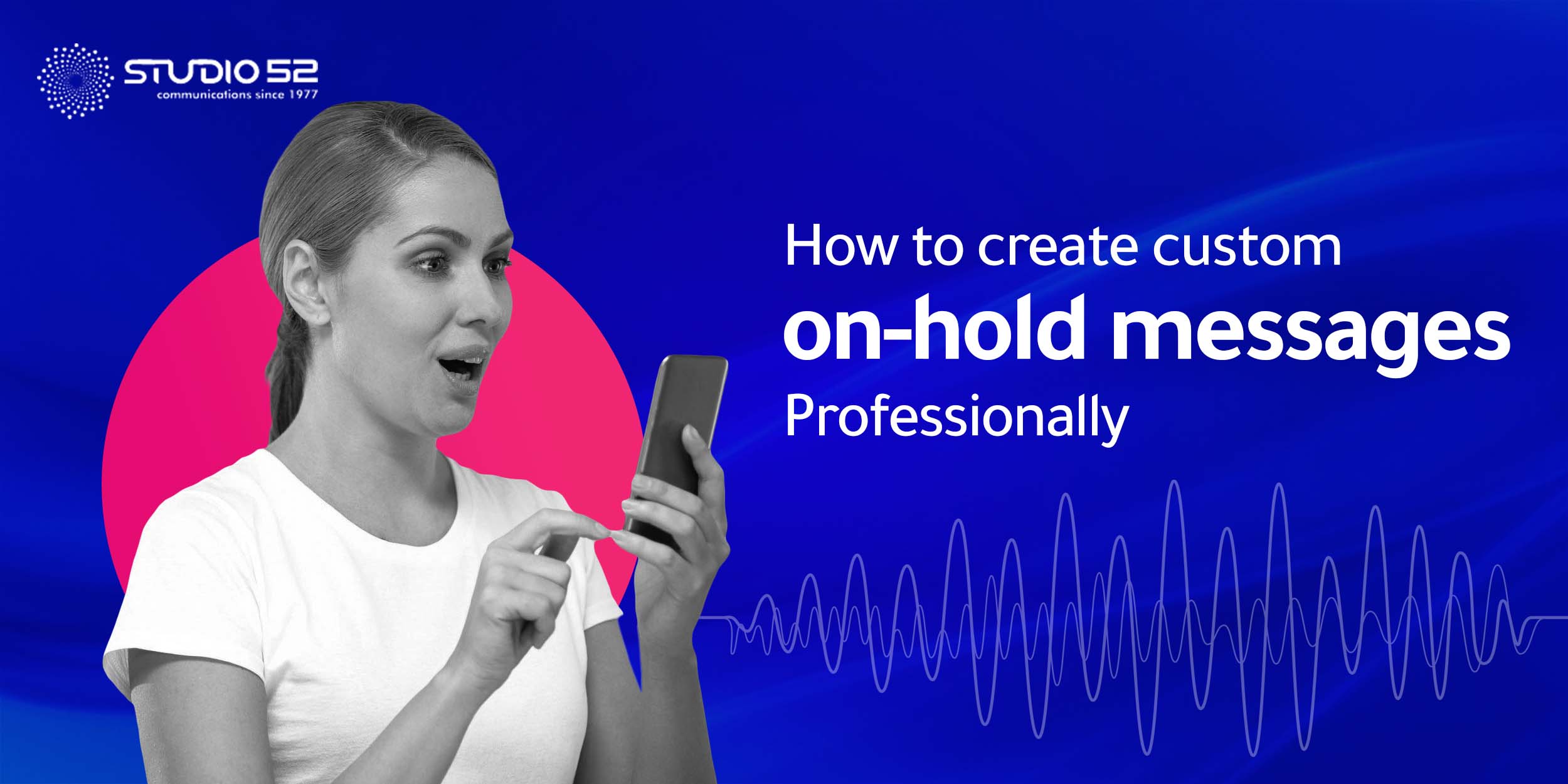 How To Create Custom On-Hold Messages Professionally