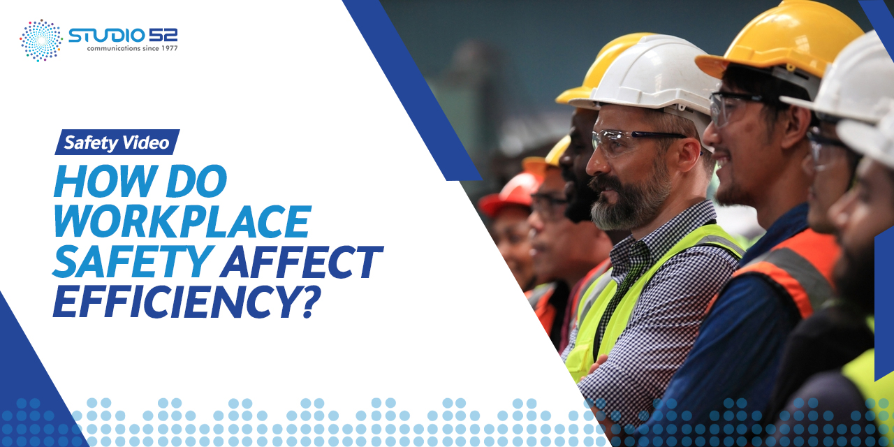 Safety Video – How do workplace safety affect efficiency?