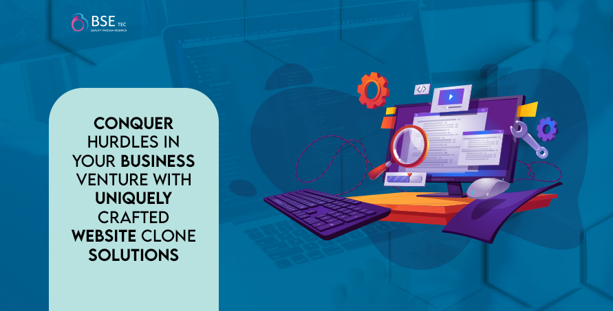 Conquer Hurdles in your Business Venture with Uniquely Crafted Website Clone Solutions
