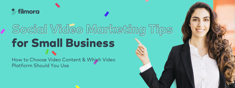 Social Video Marketing Tips for Small Business in 2018